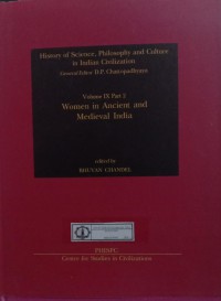 Image of History of Science, Philosophy and Culture in Indian Civilization : Volume IX Part 2 Women in Ancient and Medieval India